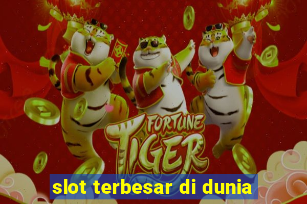 slot terbesar di dunia