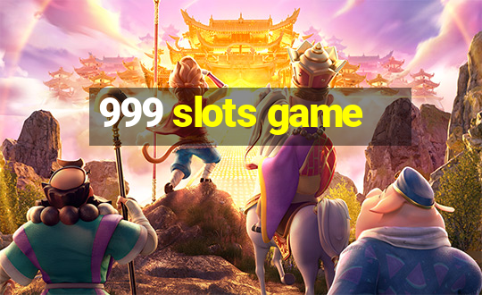 999 slots game