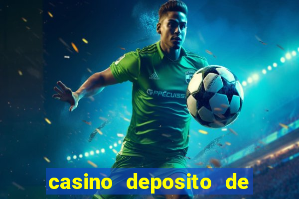 casino deposito de 1 real