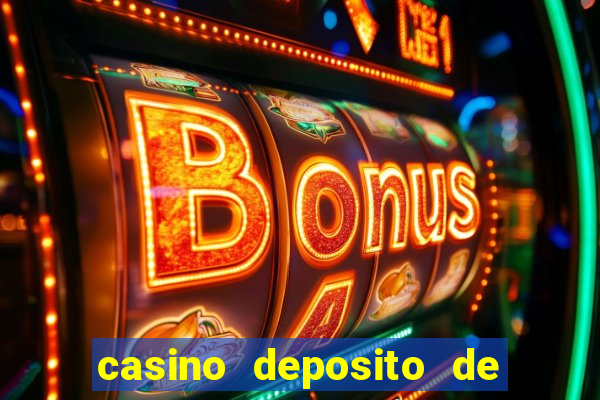 casino deposito de 1 real