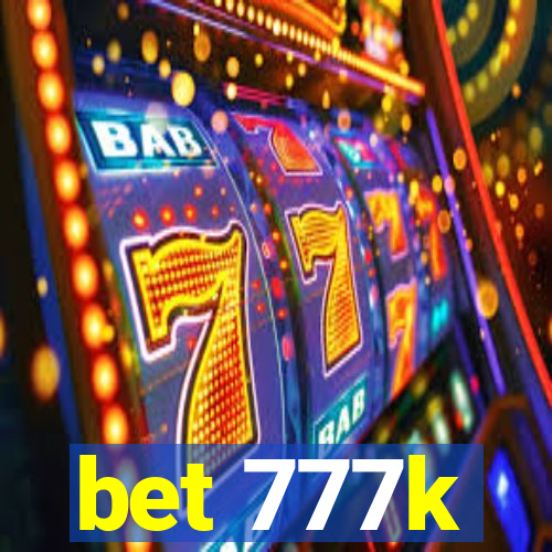 bet 777k