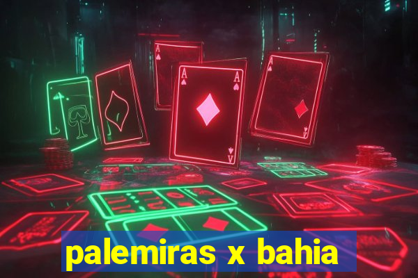 palemiras x bahia