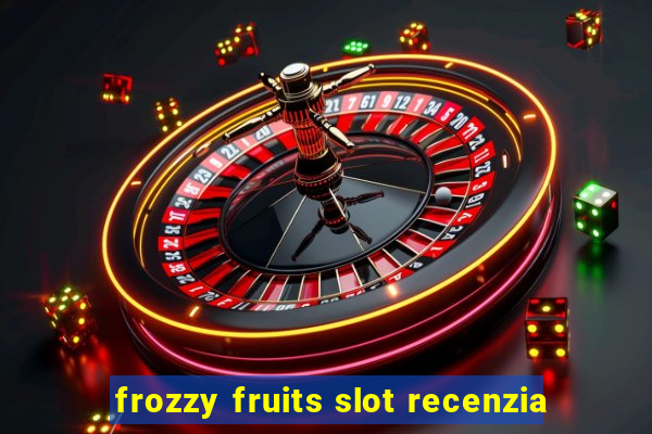 frozzy fruits slot recenzia