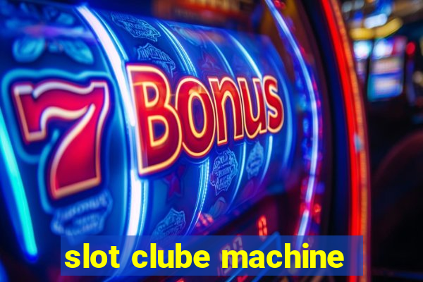 slot clube machine