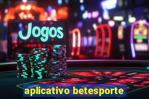 aplicativo betesporte