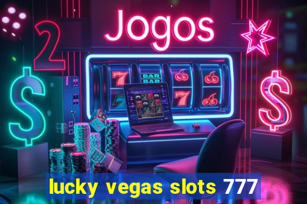 lucky vegas slots 777