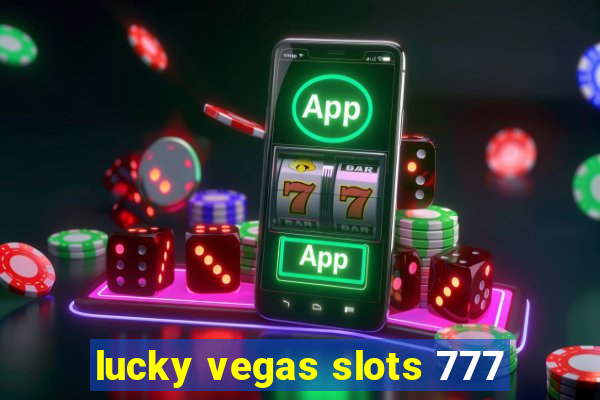 lucky vegas slots 777