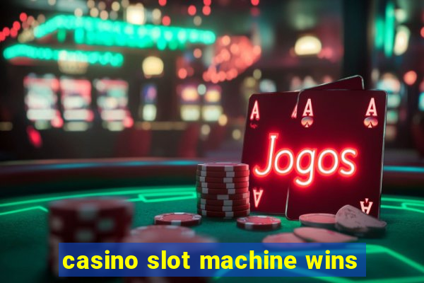 casino slot machine wins