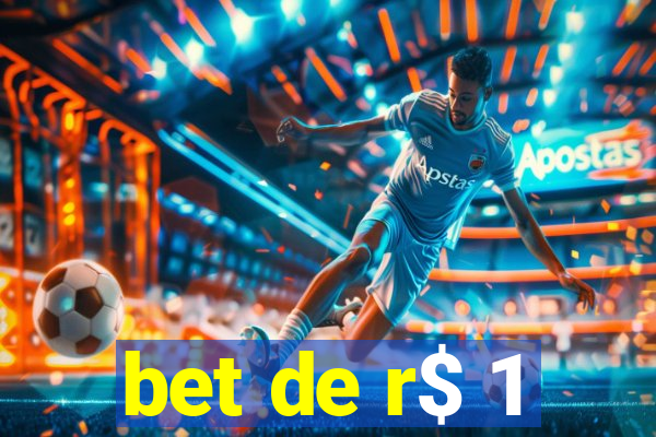 bet de r$ 1