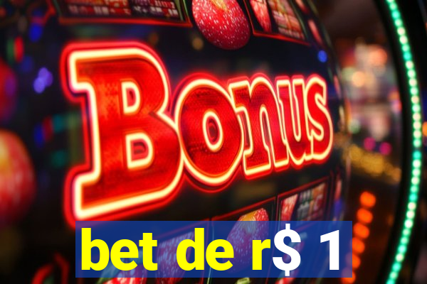 bet de r$ 1