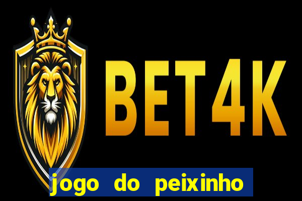 jogo do peixinho que da dinheiro