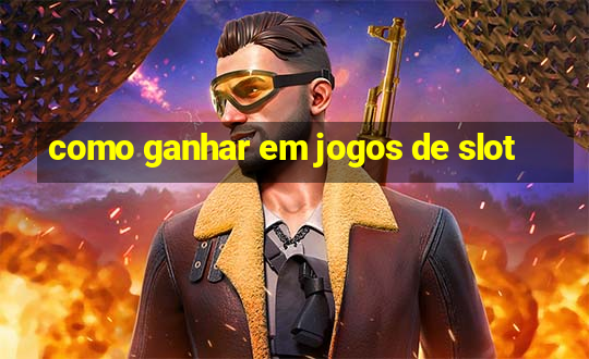 como ganhar em jogos de slot