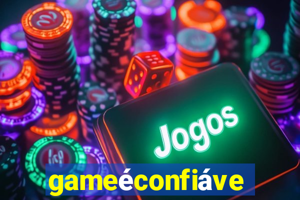 gameéconfiável