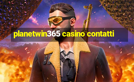 planetwin365 casino contatti