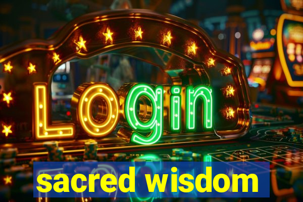 sacred wisdom