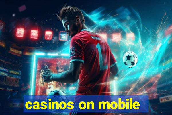 casinos on mobile