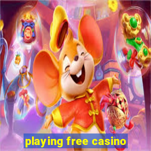 playing free casino