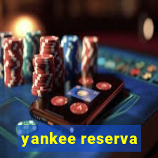 yankee reserva