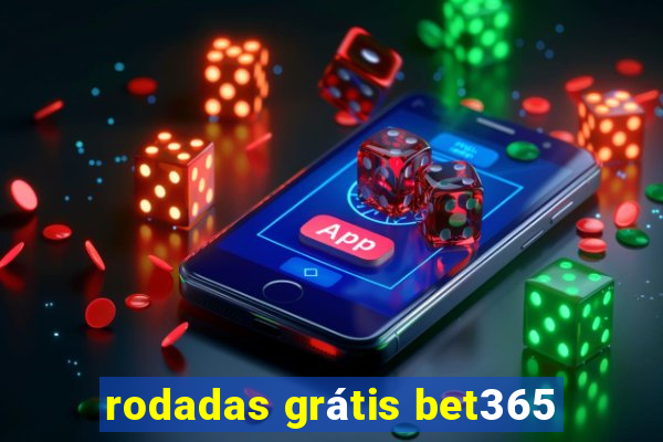 rodadas grátis bet365