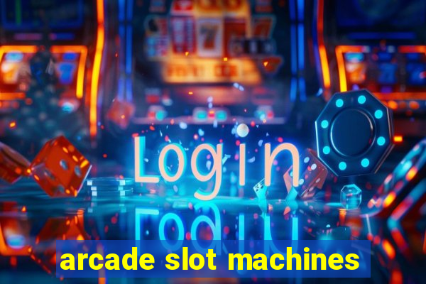 arcade slot machines