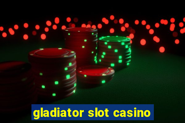 gladiator slot casino