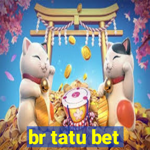 br tatu bet