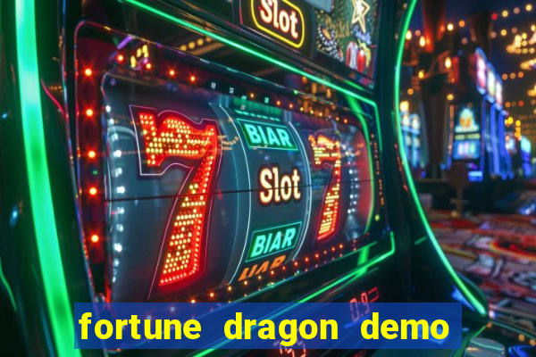 fortune dragon demo bet 500