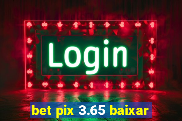 bet pix 3.65 baixar