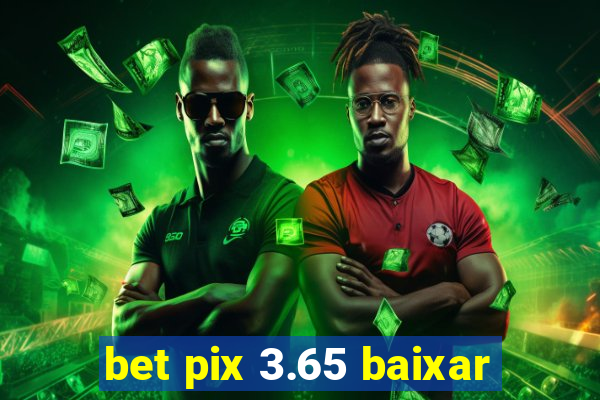 bet pix 3.65 baixar