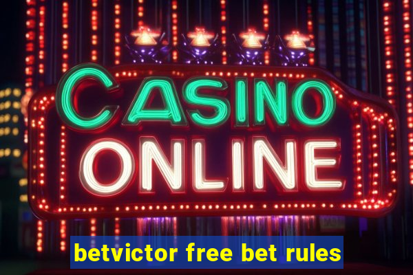 betvictor free bet rules