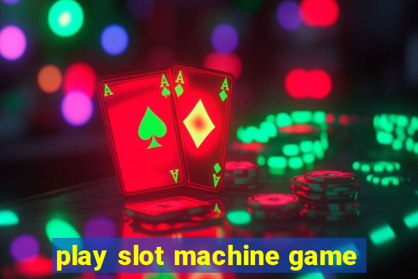 play slot machine game