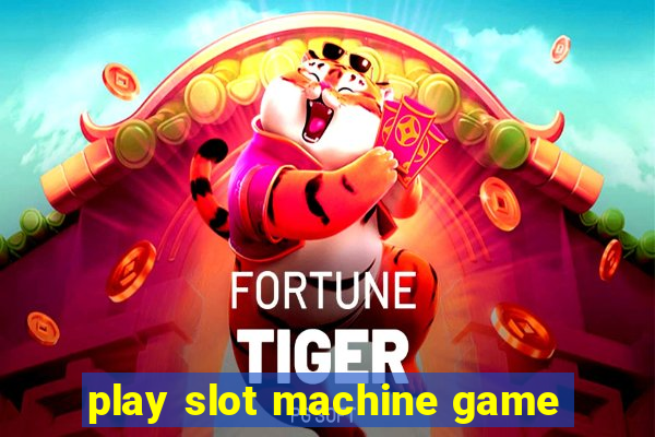 play slot machine game