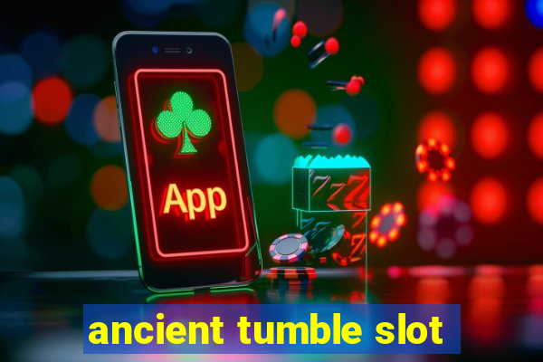 ancient tumble slot