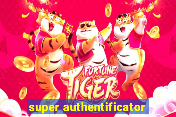 super authentificator