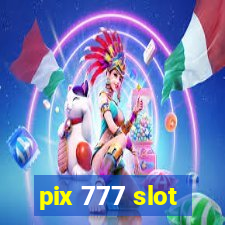 pix 777 slot