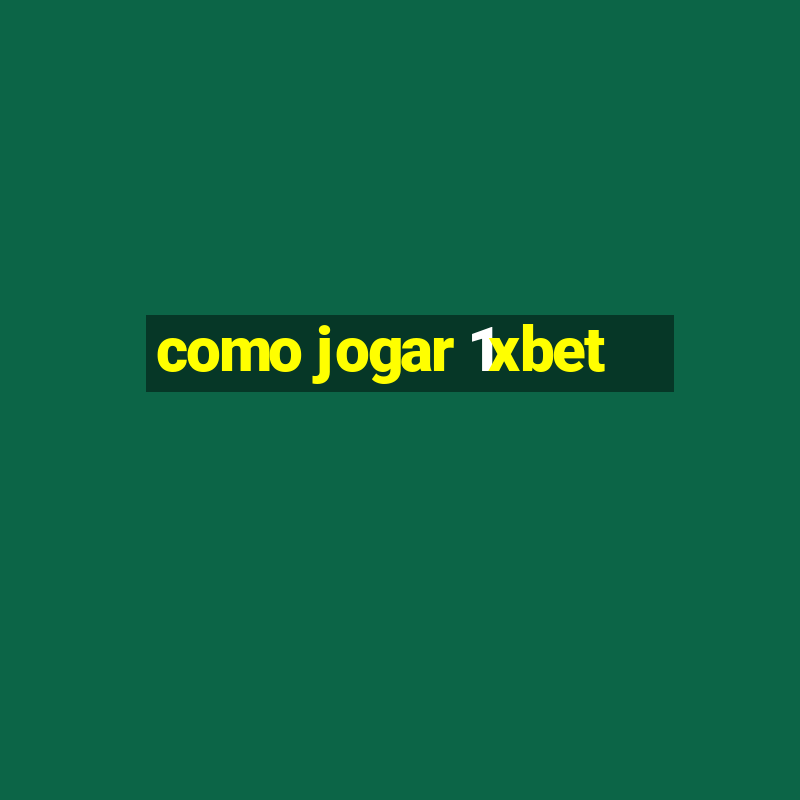 como jogar 1xbet