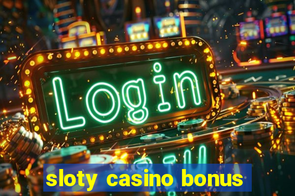 sloty casino bonus