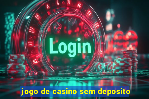 jogo de casino sem deposito