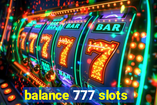 balance 777 slots