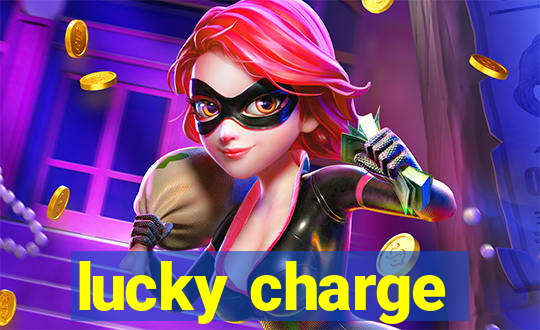 lucky charge