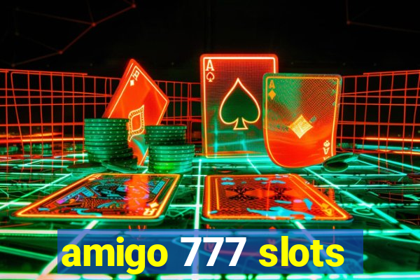 amigo 777 slots