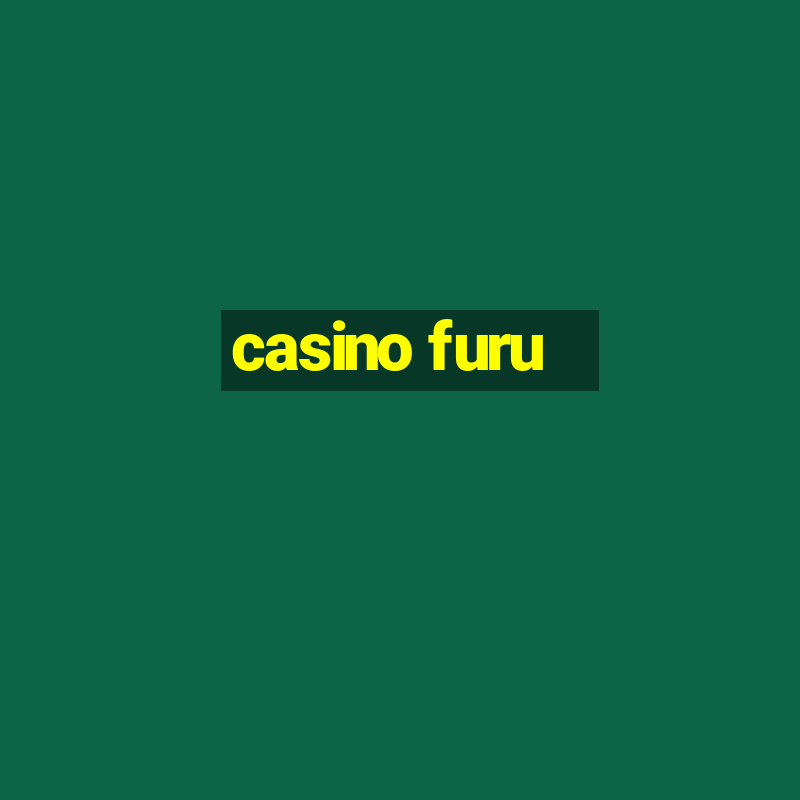 casino furu