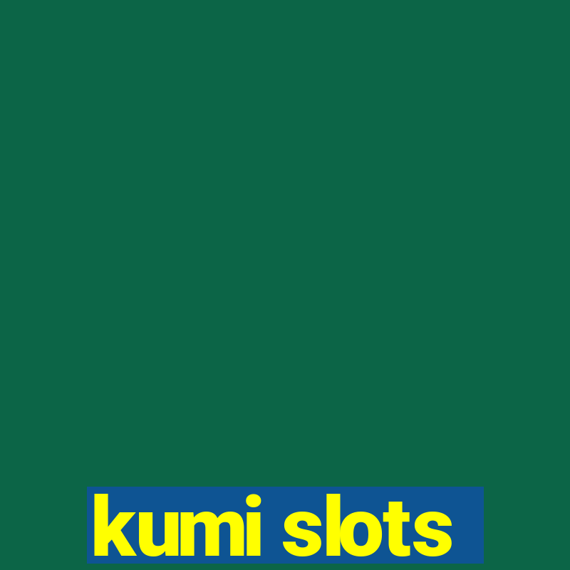 kumi slots