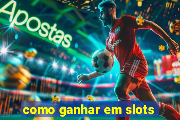 como ganhar em slots