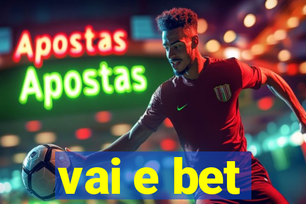 vai e bet