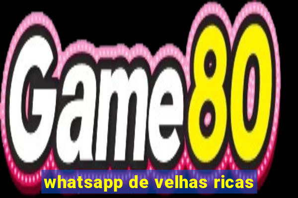 whatsapp de velhas ricas