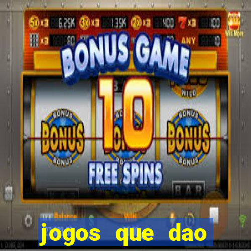 jogos que dao bonus para jogar