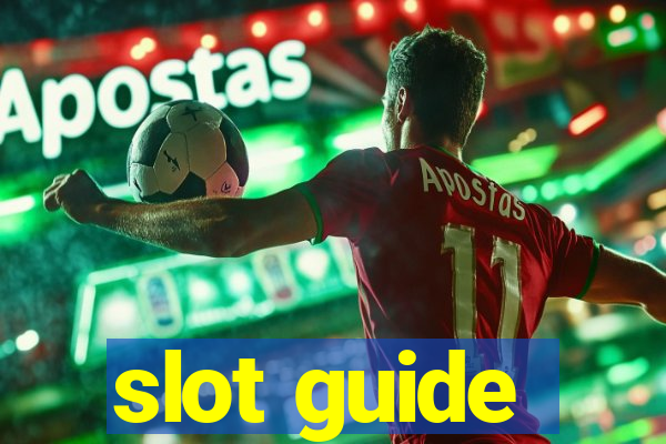 slot guide