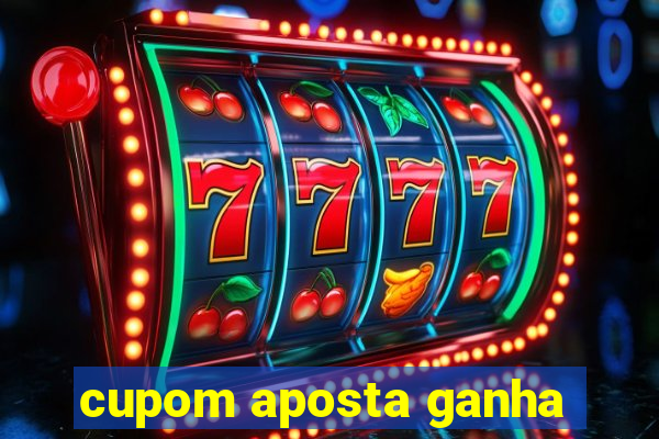 cupom aposta ganha