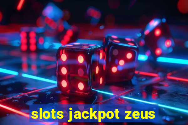 slots jackpot zeus